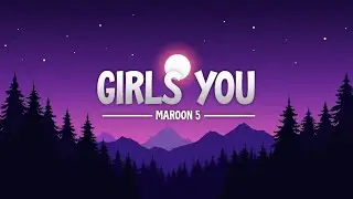Girls Like You &ndash; Maroon 5 (Lyrics) | Official Video | Romantic Pop Anthem