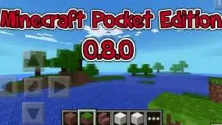 Майнкрафт - Pocket Edition 0.8.0 для Android