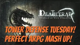 Tower Defense Tuesday! Deathtrap - Van Helsing Era ARPG Mash Up!