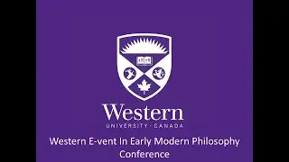 Day 1 Session 2B - Informal Discussion - Western E-vent in Early Modern Philosophy