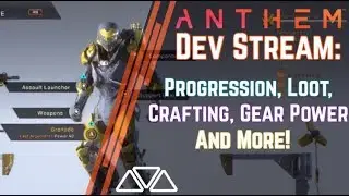 Anthem Developer Livestream: Loot, Gear Level, Crafting, Progression & More!