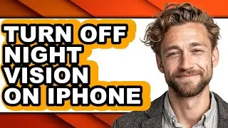 How to Turn Off Night Vision on Iphone (full Guide)