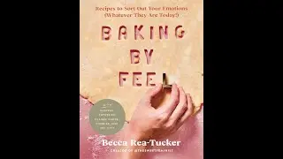 Becca Rea-Tucker with Kerry Diamond: BAKING BY FEEL