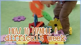 How to Handle a Difficult Week in the Preschool Classroom