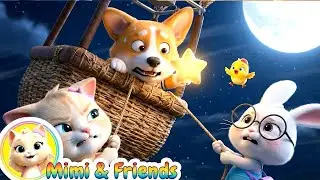 Twinkle Twinkle Little Star - Mimi&rsquo;s Airship Adventure & Star Rescue | Mimi & Friends Kids Songs