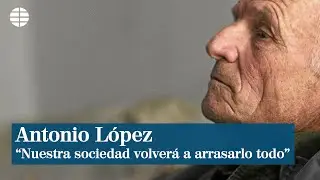 Antonio López: 
