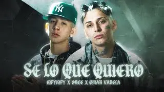 SE LO QUE QUIERO - ORCE, KIFYKIFY, Omar Varela (Video Oficial)