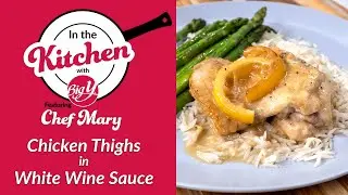 Chicken Thighs with White Wine Sauce Recipe | Chef Mary In the Kitchen with Big Y&trade;