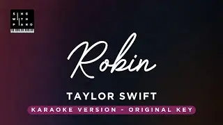 Robin - Taylor Swift (Original Key Karaoke) - Piano Instrumental Cover with Lyrics
