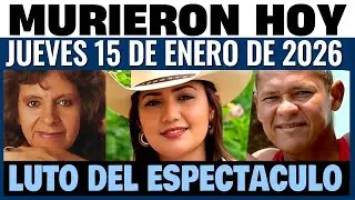 Fallecidos Famosos Hoy JUEVES 15 de ENERO de 2026  🕊️ Luto del Espect&aacute;culo