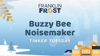 Tinker Tuesday: Buzzy Bee
