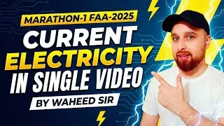 MARATHON -1 || FAA -2025 || SCIENCE || CURRENT ELECTRICITY ||  COMPLETE BY WAHEED SIR