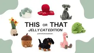 THIS OR THAT: JELLY CAT EDITION