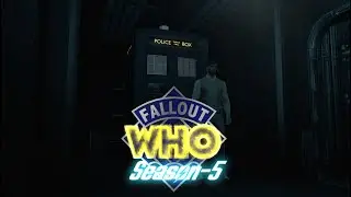 Fallout Who Season 5 Episode 8{BreakTheLight}