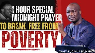 1 hours special midnight prayer FREEDOM FROM FINANCIAL CAPTIVITY WITH APOSTLE JOSHUA SELMAN