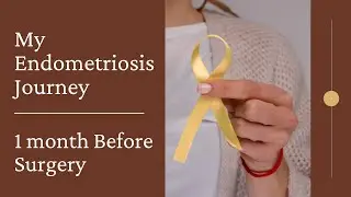 1 month Before Endometriosis Surgery