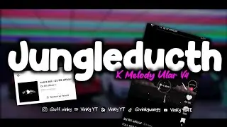 DJ JUNGLE DUTCH X ULAR V4 MENGKANE FYP TIKTOK