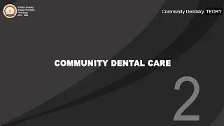 2. Community Dental Care | Community Dentistry THEORY
