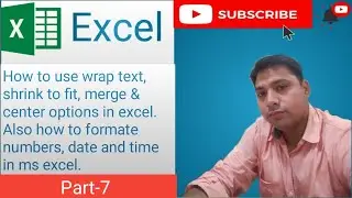 How to use wrap text, Merge & Center option, format numbers, dates & time in MS Excel I Excel Part 7