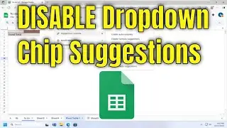 How To Disable Dropdown Chip Suggestions on Google Spreadsheets [Guide]