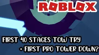 Tower of Hell - first 40 Stages try and first Pro TOWER down?