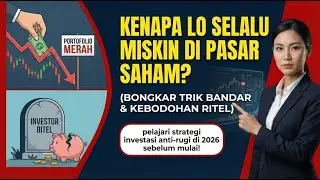 KENAPA LO SELALU MISKIN DI PASAR SAHAM? (Bongkar Trik Bandar & Kebodohan Ritel)
