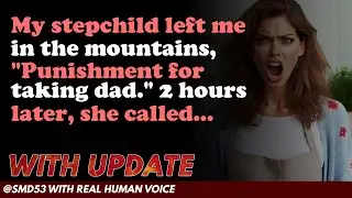 Reddit Stories | My stepchild left me in the mountains, 