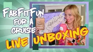 FabFitFun for a Cruise Live Unboxing