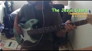 Thumbscrews - The Jesus Lizard [Bass Cover]