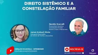 Direito Sist&ecirc;mico e a Constela&ccedil;&atilde;o Familiar - Live com James Andreoli Hirata