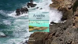 Elemint - Anoche || Latin Electronic &bull; Deep Relaxing Vibes #chilledmusic #music #latinmusic
