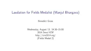 ICM2014 Benedict Gross, Laudation for Fields Medalist: Manjul Bhargava