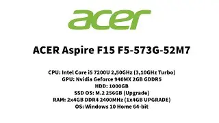 ACER Aspire F15 i5 7200U 940MX | UPGRADE SSD, RAM & LIQUID METAL