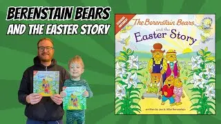The Berenstain Bears and the Easter Story: An Easter And Springtime Book For Kids