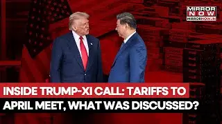 Inside Trump-Xi Call: From Tariffs To April Meet & Farmers, China-US Reset Ties After Tensions?