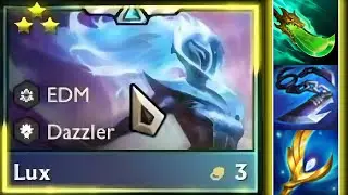 LUX 3 STAR⭐⭐⭐ + EDM 5 & DAZZLER 4 | TFT Set 10