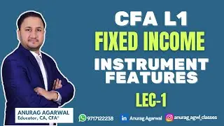 CFA L1 | Fixed Income |  Instrument Features | Lecture-1