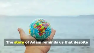 The Creation of the First Prophet: Adam&rsquo;s Journey from Paradise to Earth