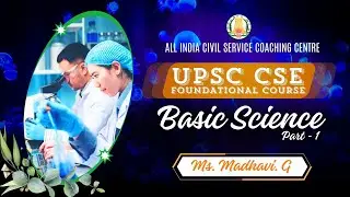 Day - 36 | Basic Science | Part - 1 | UPSC CSE Prelims Foundation | Ms. Madhavi