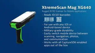 Introducing XtremeScan Mag XG640: Rugged BYOD Scanning