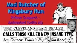 Cleveland Torso Murders - Primary Suspect - (Lifelike AI Animation)