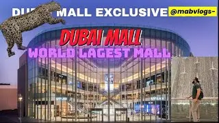 Dubai Mall | The World Largest MAll @MABVlogs- #uae #duabi #dubaimall #dubaishoppingmall #mall