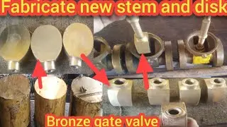 fabricate stem and disk for bronze gate valve