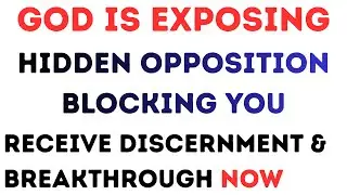 God Exposed the Hidden Opposition Blocking Ur Breakthrough – Discernment & Divine Protection Message