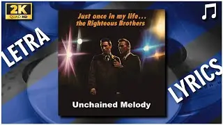 Unchained Melody - The Righteous Brothers (1965, Philles Records) | LETRA