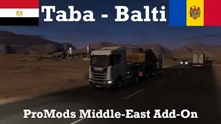 Euro Truck Simulator 2 | ProMods 2.41 + Middle-East Add-On | Taba (ET) - Balti (MD) [Timelapse]