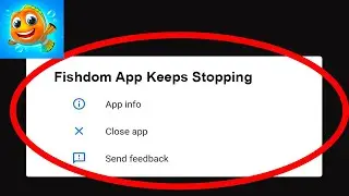 Fishdom App Keeps Stopping Problem Solved Android & iOS - Fishdom App Crash Issue