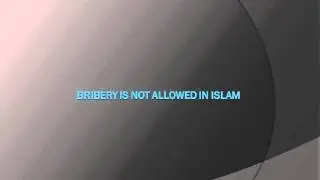 BRIBERY IS NOT ALLOWED IN ISLAM - English - Created by Fahim Akthar Ullal