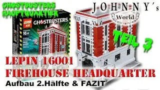 Teil 3 - Lepin 16001 Ghostbusters Headquarter - 2 .Teilaufbau + FAZIT - Review in Deutsch-