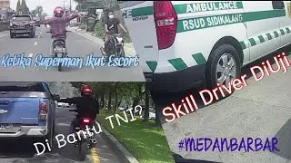 Escort Ambulance Di Bantu TNI || Pasien Emergency Skill Driver DiUji || MEDANBARBAR